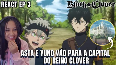 Black Clover Ep I Asta E Yuno Viajam Em Prol De Seus Sonhos React