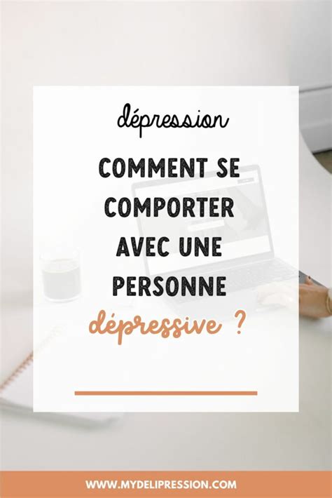 Comment se comporter avec une personne dépressive MyDeliPression