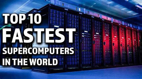 Top 13 Fastest And Most Powerful Supercomputer S In The World 2023