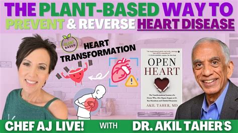 The Plant Based Way To Prevent And Reverse Heart Disease With Dr Akil