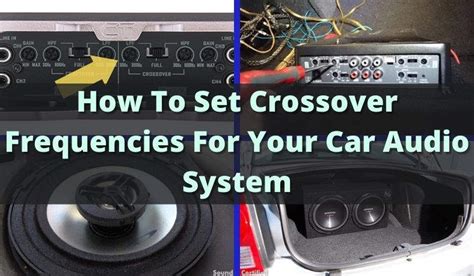 How To Set Crossover Frequencies For Your Car Audio System - Sound ...