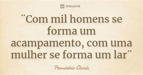 ¨com Mil Homens Se Forma Um Provérbio Chinês Pensador