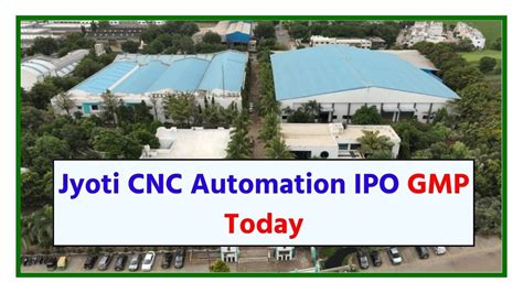 Jyoti Cnc Automation Ipo Gmp Today Ipo Will Open On January 9 Gmp