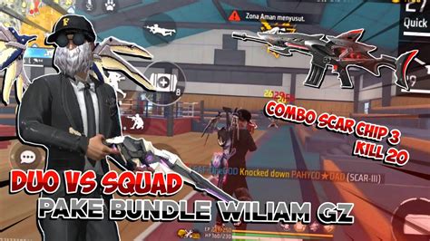 Duo Vs Squad Pake Bundle Wiliam Gz Combo Scar Chip Cuk Auto Kasih