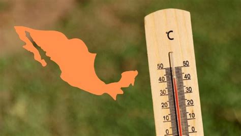 Segunda ola de calor llega a México LISTA de estados donde habrá