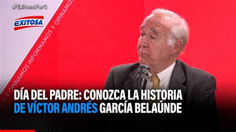 Conozca La Historia De V Ctor Andr S Garc A Bela Nde Padre Y