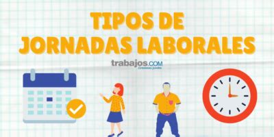 TIPOS DE JORNADAS LABORALES Blog De Trabajos