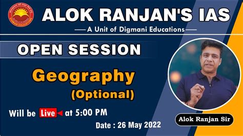 Open Session Role Of Geography Optional Alok Ranjan Sir Eng