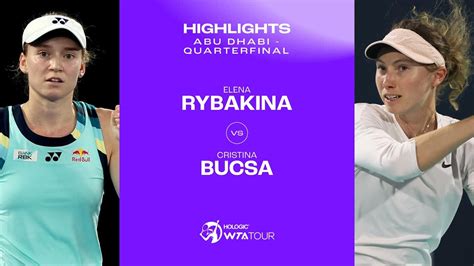 Elena Rybakina Vs Cristina Bucsa 2024 Abu Dhabi Quarterfinal WTA