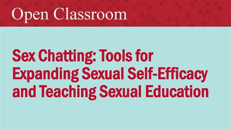 Sex Chatting Tools For Expanding Sexual Self Efficacy And Teaching Sex