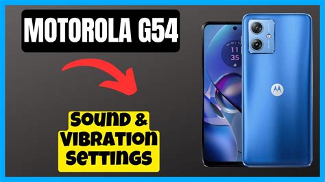 Motorola Moto G54 Sound Vibration Settings How To Set Sound And