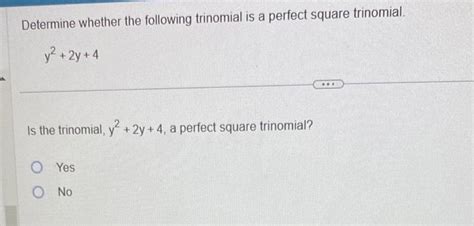 Solved Determine Whether The Following Trinomial Is A