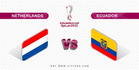 Ecuador Vs Netherlands Fifa World Cup Png Img Citypng