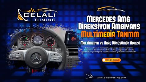 MERCEDES AMG DİREKSİYON AMBİYANS MULTİMEDİA UYGULADIK CELALİ TUNİNG