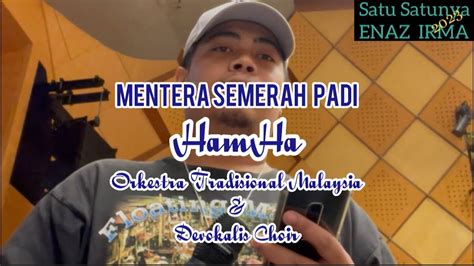 Mentera Semerah Padi Hamha Orkestra Tradisional Malaysia And Devokalis Choir Youtube