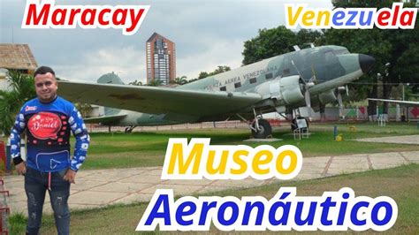 Museo Aeron Utico De Maracay Estado Aragua Venezuela Youtube