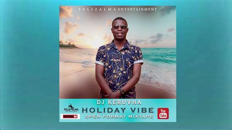 Holiday Vibe Mixtape By Dj Keruvha Winky D Jah Prayzah Killer T Freeman And Many More Youtube