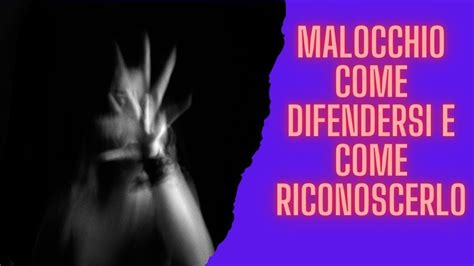 Malocchio Come Difendersi E Come Riconoscerlo Youtube