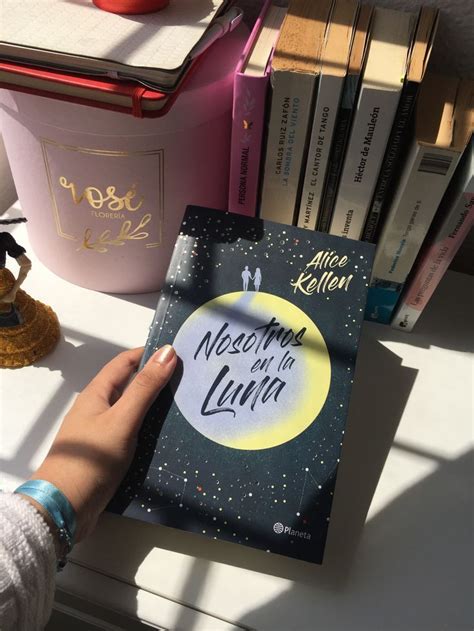 Libro Nosotros En La Luna De Alice Kellen Libros Para Leer Juveniles