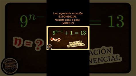 Una agradable ecuación EXPONENCIAL resuelta paso a paso VIDEO 2