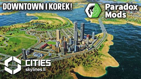 Korek Nowy Dworzec I DOWNTOWN W Cities Skylines 2 Odc 17 Sezon II