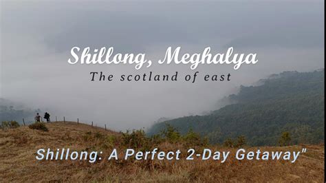 2 Days Shillong Itinerary I Meghalaya Things To Do In Shillong Best