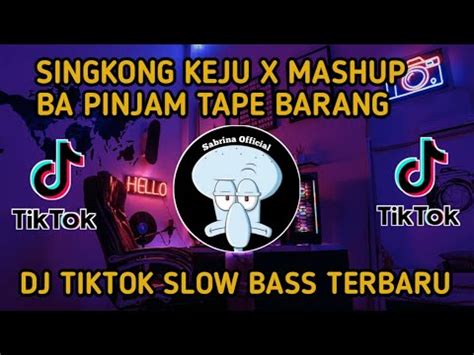 Dj Tiktok Terbaru Dj Sinkong Keju X Mashup Bapinjam Sound Viral