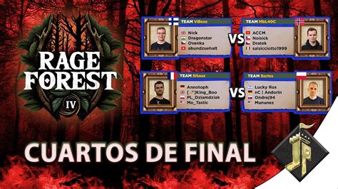 Rage Forest 4 Villese Vs MbL Sitaux Vs Barles Cuartos De Final