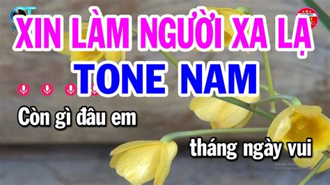 Karaoke Xin Làm Người Xa Lạ Tone Nam Em Nhạc Sống Hay 2024 Đại Lý