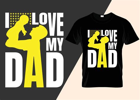 I Love My Dad T Shirt Design 14172994 Vector Art At Vecteezy