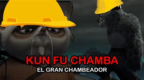 KUNG FU CHAMBA EL GRAN CHAMBEADOR PARODIA YouTube