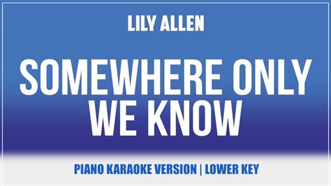 Somewhere Only We Know (Piano Version) (Karaoke Lower Key) - Lily Allen ...