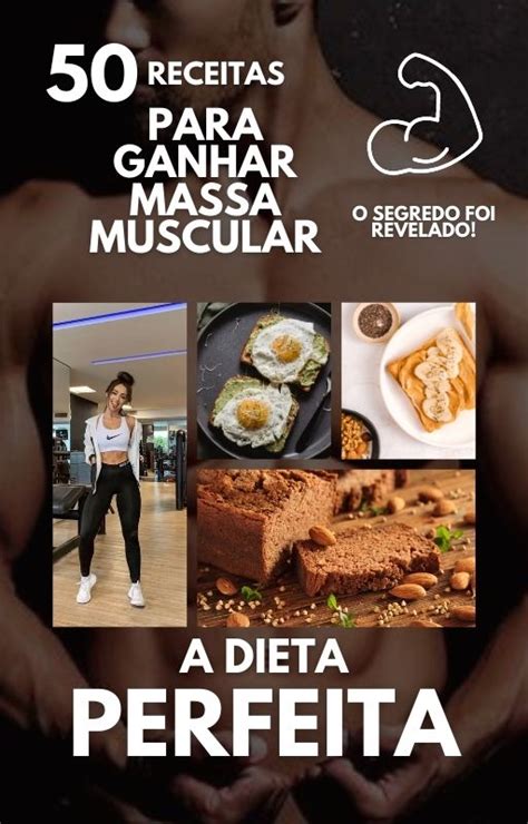 50 Receitas Para Ganhar Massa Muscular 5 Receitas BÔnus João Pedro