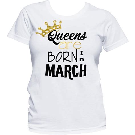 Queens Are Born In March Shirt Birthday T Shirt Birthday Etsy