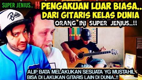 SUPER JENIUS INI PENGAKUAN LUAR BIASA GITARIS KELAS DUNIA ALIP BATA