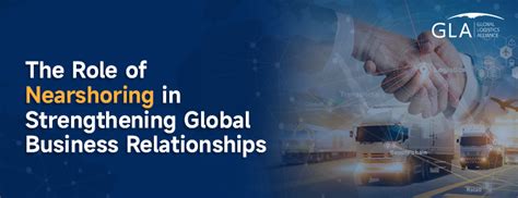 The Role Of Nearshoring In Strengthening Global Business Relationships