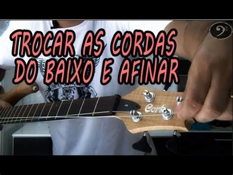 Como Trocar As Cordas Do Contrabaixo E Afinar Andr Sarmanho Youtube