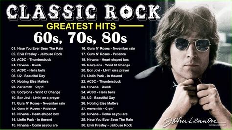 Classic Rock Greatest Hits 60s 70s 80s Best Classic Rock Songs Of The 60s 70s And 80s