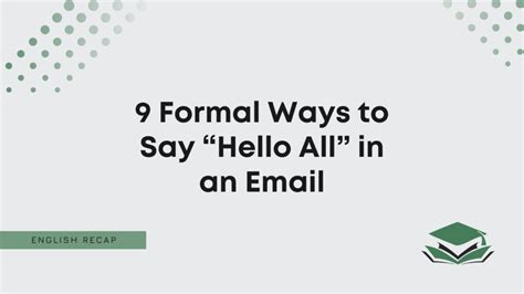 Formal Ways To Say Hello All In An Email English Recap