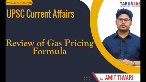 Review Of Gas Pricing Formula Current Affairs Amit Tiwari Tarun