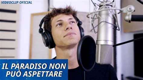 IL PARADISO NON PUÒ ASPETTARE Italiano VIDEOCLIP OFICIAL YouTube