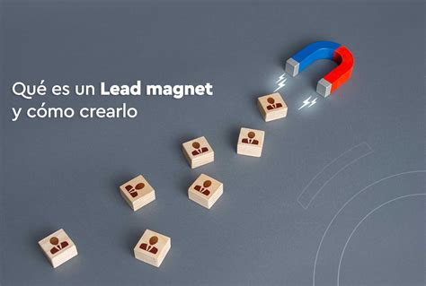 Lead Magnet Qu Es Y Ejemplo Reales Idimad