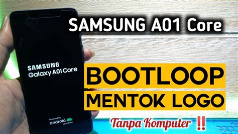 Cara Mengatasi Samsung Galaxy A01 Core Bootloop Mentok Logo Hard Reset