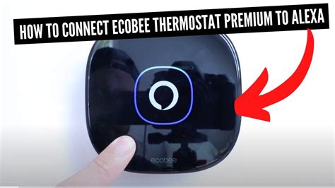 How To Connect Ecobee Smart Thermostat Premium To Alexa Youtube