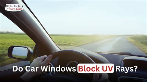 Do Car Windows Block Uv