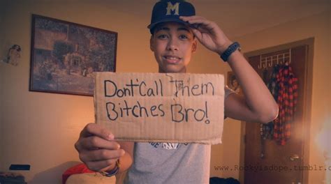Dont Call Them Bitches Bro Template