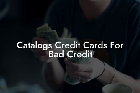 Easy Credit Catalogs For People With Bad Credit