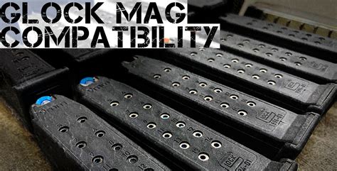 Glock 19 Magazine Compatibility Chart