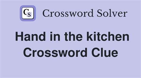 Hand In The Kitchen Crossword Clue