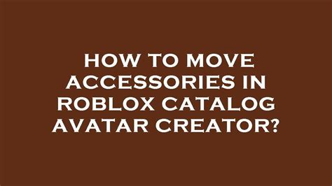 How To Move Items In Catalog Avatar Creator